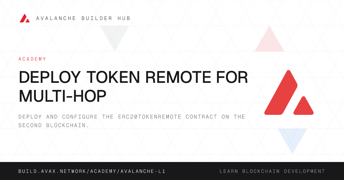 Deploy Token Remote for Multi-hop | Avalanche Builder Hub