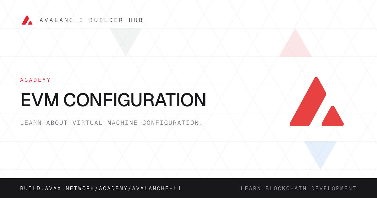 EVM Configuration | Avalanche Builder Hub