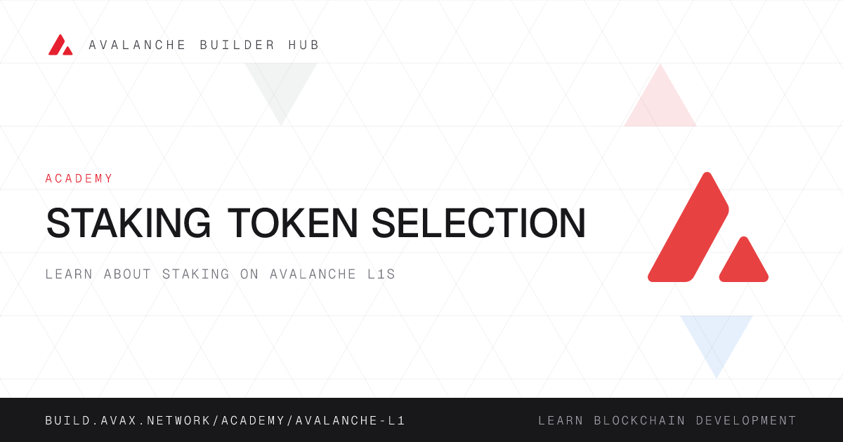 Staking Token Selection | Avalanche Builder Hub