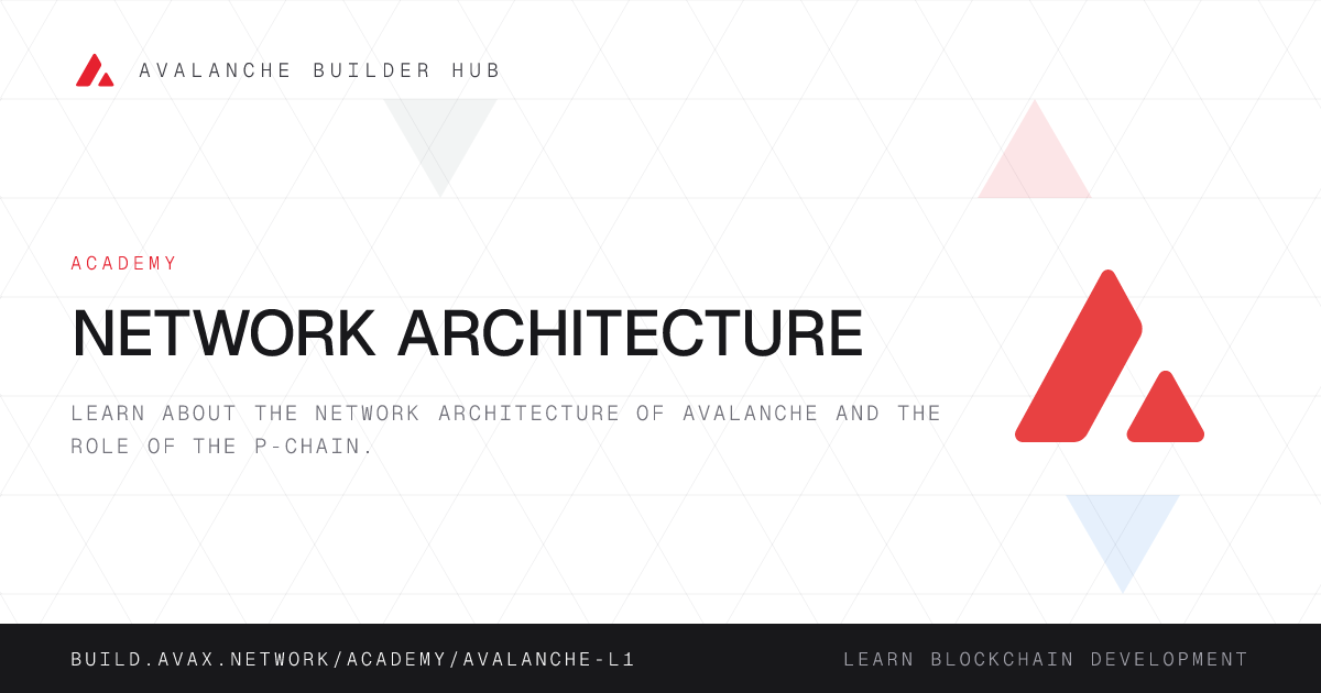 Network Architecture | Avalanche Builder Hub