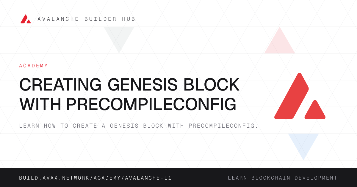 Creating Genesis Block with precompileConfig | Avalanche Builder Hub
