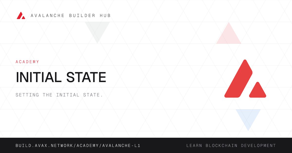 Initial State | Avalanche Builder Hub