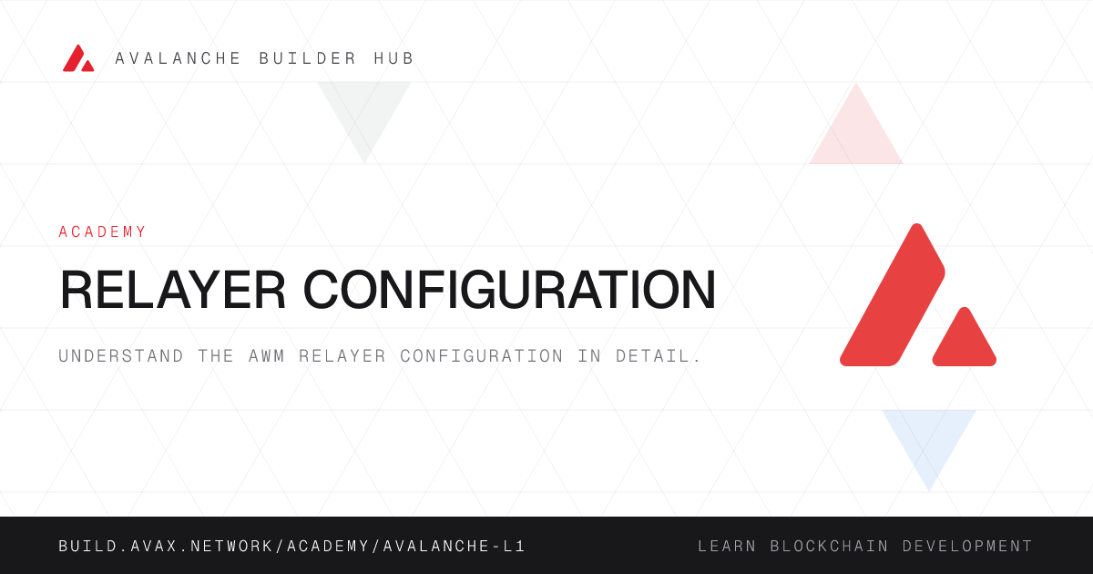 Relayer Configuration | Avalanche Builder Hub