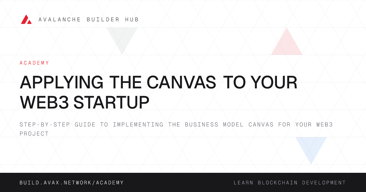 Applying the Canvas to Your Web3 Startup | Avalanche Builder Hub