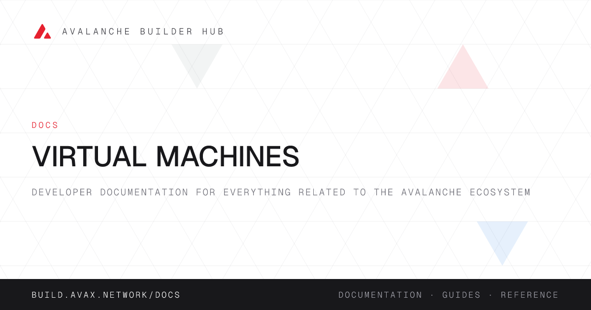 Virtual Machines | Avalanche Builder Hub