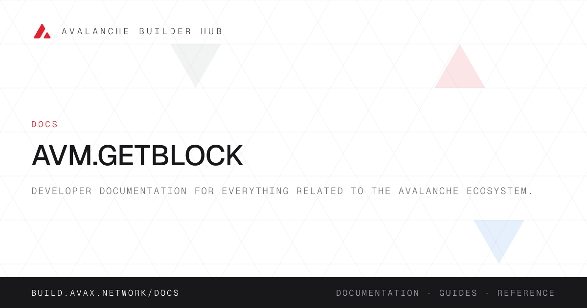 avm.getBlock | Avalanche Builder Hub