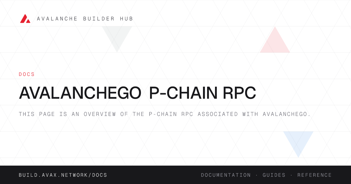 AvalancheGo P-Chain RPC | Avalanche Builder Hub