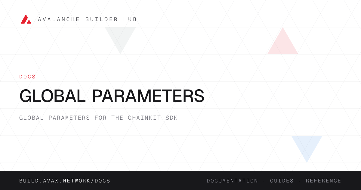 Global Parameters | Avalanche Builder Hub