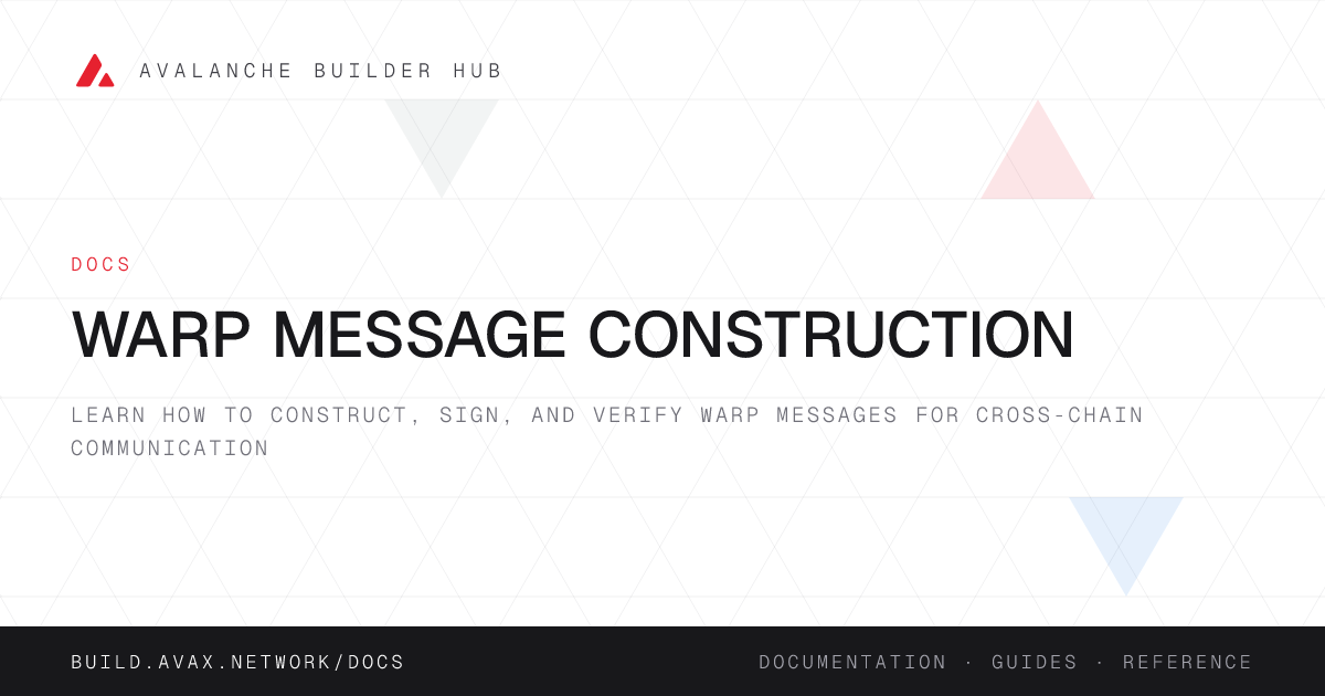 Warp Message Construction | Avalanche Builder Hub