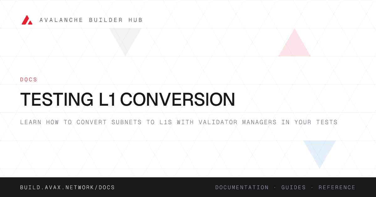 Testing L1 Conversion | Avalanche Builder Hub