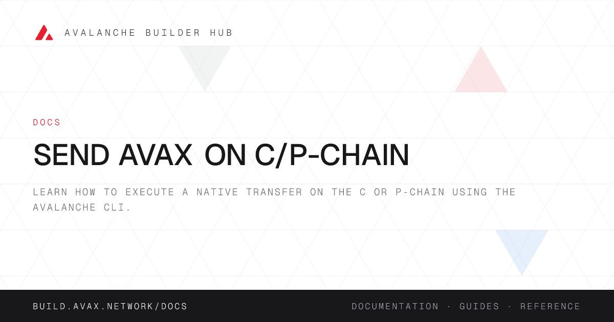 Send AVAX on C/P-Chain | Avalanche Builder Hub