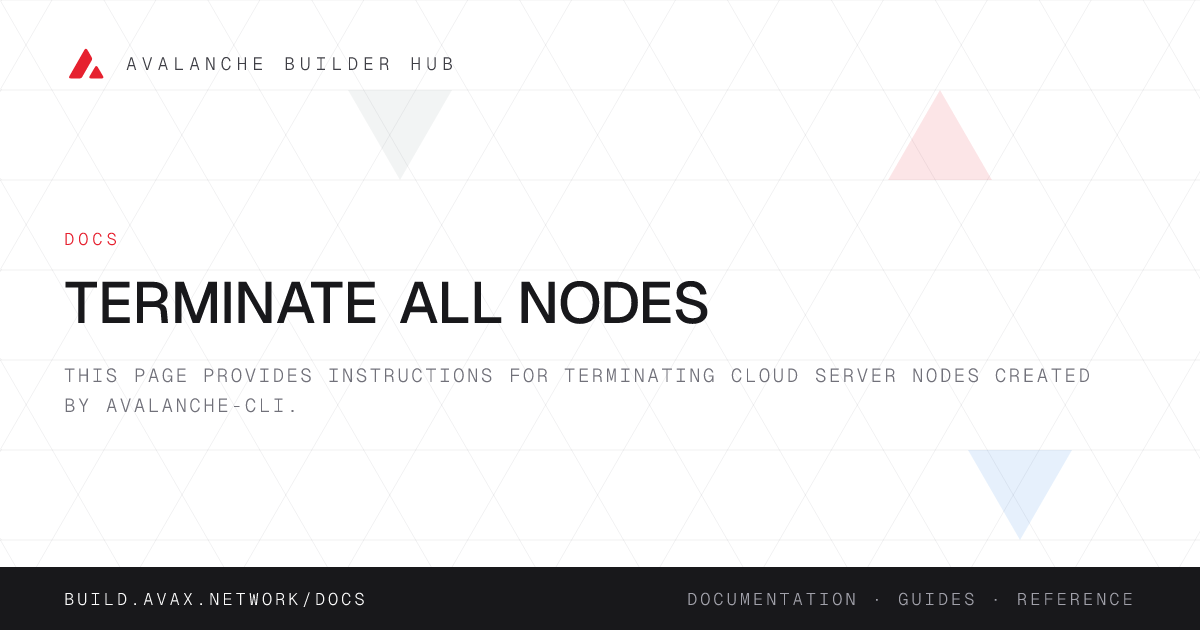 Terminate All Nodes | Avalanche Builder Hub