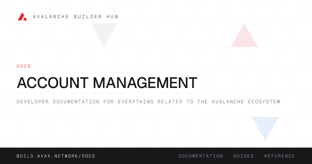 Account Management | Avalanche Builder Hub