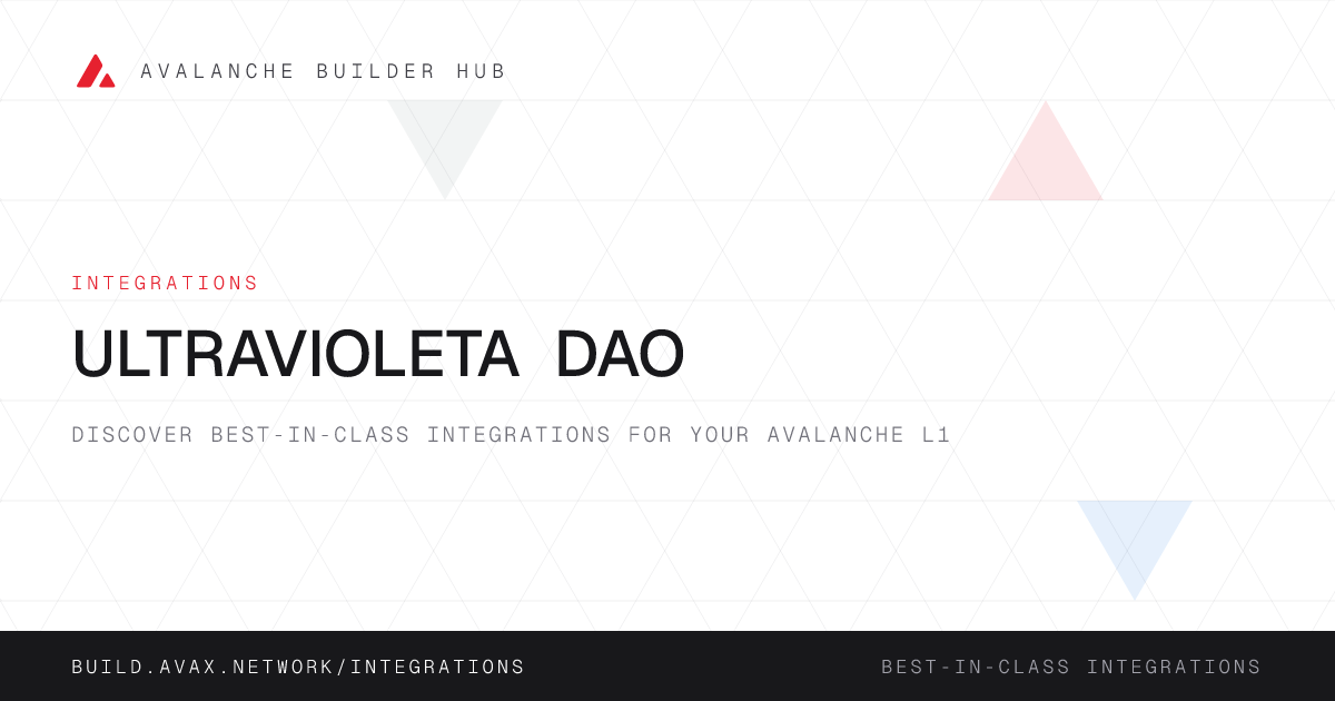 Ultravioleta DAO | Avalanche Builder Hub